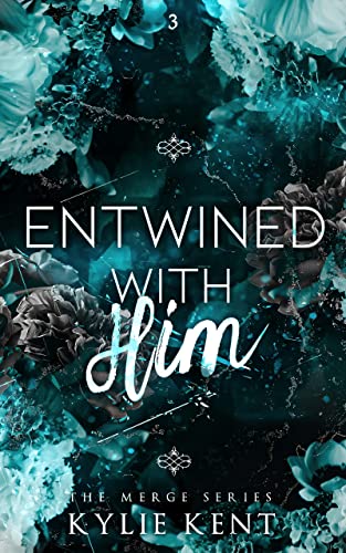 Entwined With Him: ein Milliardär-Liebesroman (The Merge Series 3)
