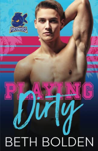 Playing Dirty: a Miami Piranhas novella