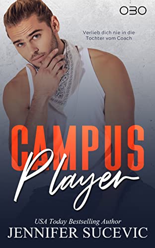 Campus Player: Verlieb dich nie in die Tochter vom Coach! (Campus Serie 1)