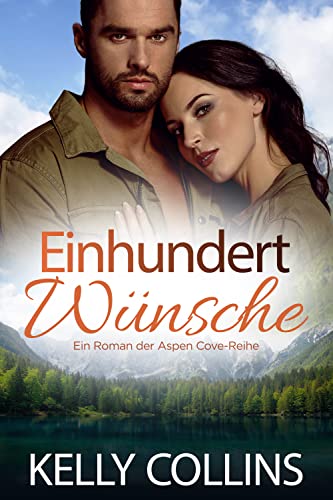 Einhundert Wünsche (Ein Roman der Aspen Cove-Reihe 3)