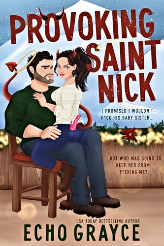 Provoking Saint Nick: A Brother's Best Friend, Forced Proximity, Fake Relationship Romance (A Breaking Bro Code Series Standalone Book 1)