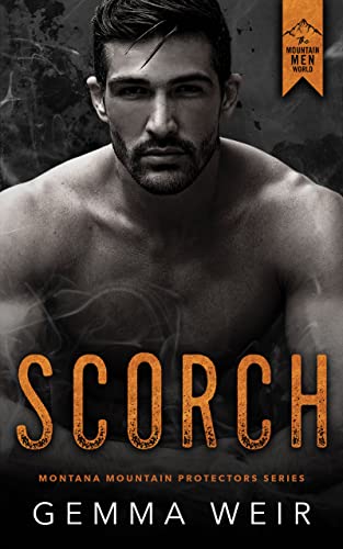 Scorch (Montana Mountain Protectors Book 2)