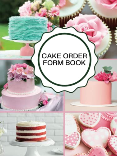 Cake Order Form Book: For Home Bakers and Small Business | Order Log Book |