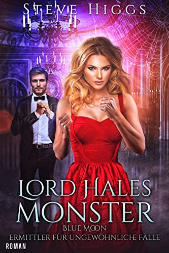 Lord Hales Monster: Blue Moon - Ermittler für ungewöhnliche Fälle
