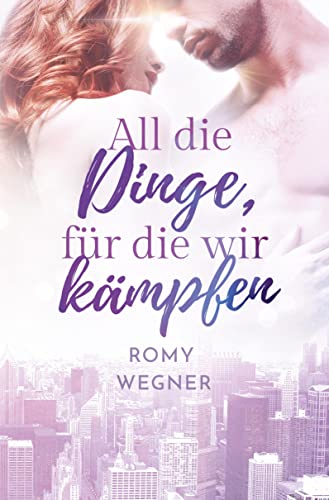 All die Dinge, für die wir kämpfen
