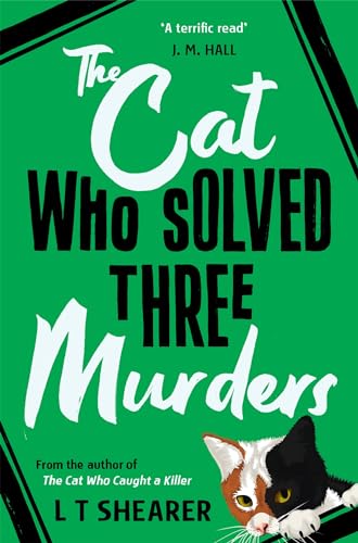 The Cat Who Solved Three Murders: A Cosy Mystery Perfect for Cat Lovers (Conrad the Cat Detective Book 2)