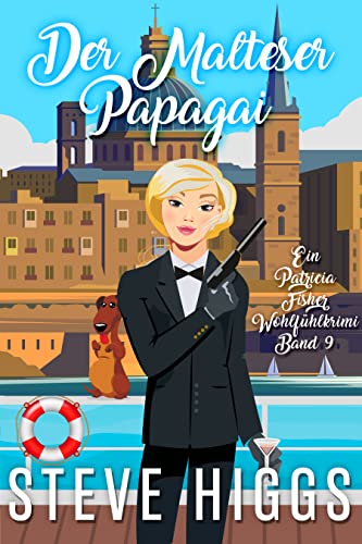 Der Malteser Papagai: Ein Patricia Fisher-Wohlfühlkrimi Buch 9 (Die Wohlfühl-Krimis von Patricia Fisher)