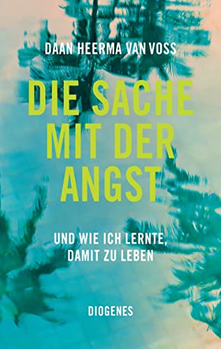 Die Sache mit der Angst: Und wie ich lernte, damit zu leben