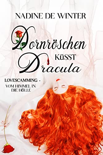 Dornröschen küsst Dracula: LOVESCAMMING - VOM HIMMEL IN DIE HÖLLE