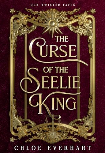 The Curse of the Seelie King (Our Twisted Fates Book 1)