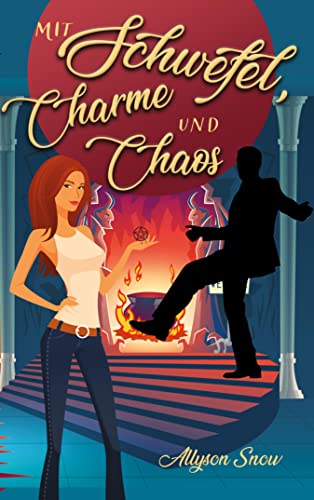 Mit Schwefel, Charme und Chaos: Teuflischer wird's nicht 3 (Teuflischer wird's nicht)