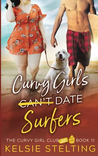 Curvy Girls Can't Date Surfers (The Curvy Girl Club®, Band 11)