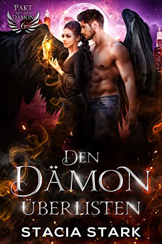 Den Dämon überlisten: Eine paranormale Urban-Fantasy-Romanze (Pakt mit dem Dämon 6)