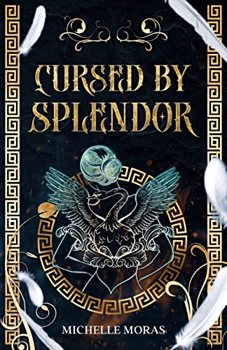 Cursed by Splendor: A romantasy greek mythology forbidden lovers retelling : Goddesses of Grace, Book 1