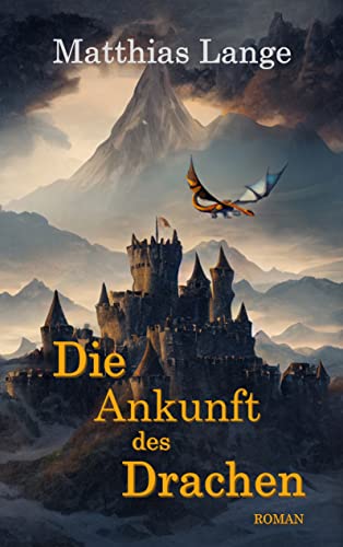 Die Ankunft des Drachen (Chroniken der Drachenreiterin)