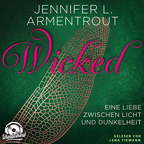 Wicked - Eine Liebe zwischen Licht und Dunkelheit: Wicked-Reihe 1