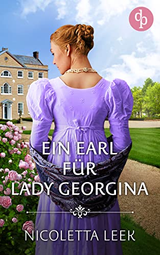 Ein Earl für Lady Georgina (Regency Ladies-Reihe 1)
