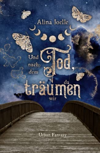 Und nach dem Tod, da träumen wir