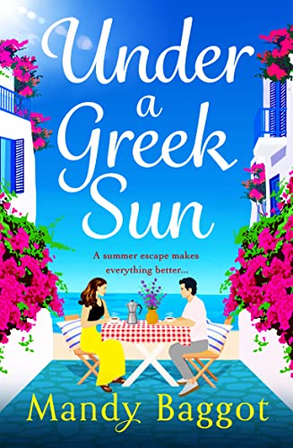 Under a Greek Sun: A sizzling, escapist romance from Mandy Baggot