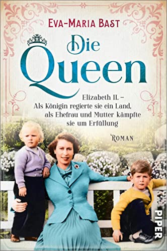 Die Queen (Die Queen 2): Elizabeth II. – Als Königin regierte sie ein Land, als Ehefrau und Mutter kämpfte sie um Erfüllung