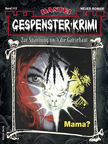 Gespenster-Krimi 112: Mama?