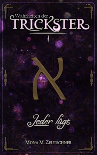 Jeder lügt (Wahrheiten der Trickster, Band 1)
