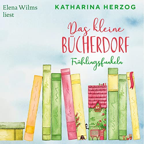 Das kleine Bücherdorf - Frühlingsfunkeln: Das schottische Bücherdorf 2