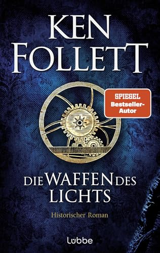 Die Waffen des Lichts: Historischer Roman (Kingsbridge-Roman 5)