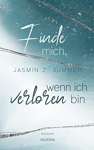 Finde mich, wenn ich verloren bin (WENN - Reihe 3)