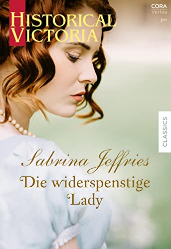 Die widerspenstige Lady (Historical Victoria 67)