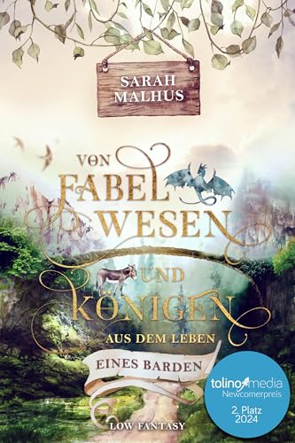 Von Fabelwesen und Königen - Aus dem Leben eines Barden