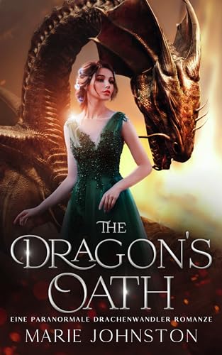 The Dragon's Oath: Eine paranormale Drachenwandler Romanze (Silver Dragon—Die Wandler-Brüder 1)