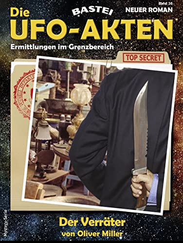 Die UFO-AKTEN 36: Der Verräter