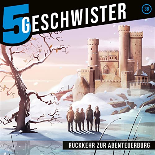 Rückkehr zur Abenteuerburg: 5 Geschwister 36