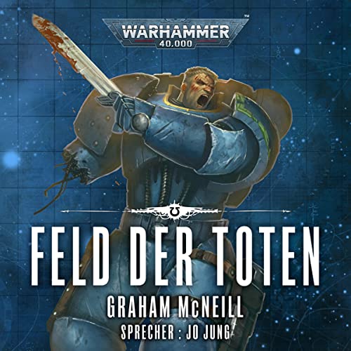 Feld der Toten: Warhammer 40.000 - Die Chroniken des Uriel Ventris 4