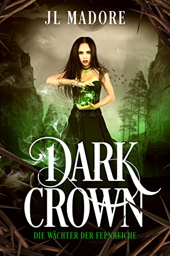 Dark Crown: Ein paranormaler Liebesroman (Die Wächter der Feenreiche 8)
