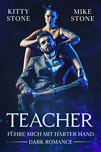 Teacher - Führe mich mit harter Hand: Dark Romance (Dark Attraction 2)