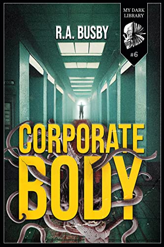 Corporate Body (My Dark Library Book 6)