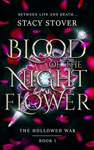 Blood of the Night Flower: An Enemies to Lovers Vampire Fantasy Romance (The Hollowed War Book 1)