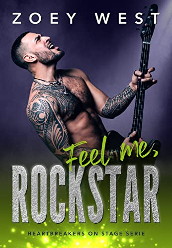 Feel me, Rockstar: Ein Rockstar Liebesroman (Heartbreakers on Stage 3)