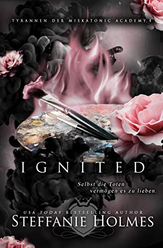 Ignited (Tyrannen der Miskatonic Academy 4)
