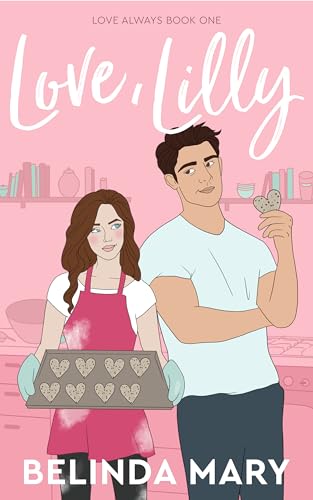 Love, Lilly: A Sweet & Closed Door Friends To Lovers Romantic Comedy (Love Always Book 1)