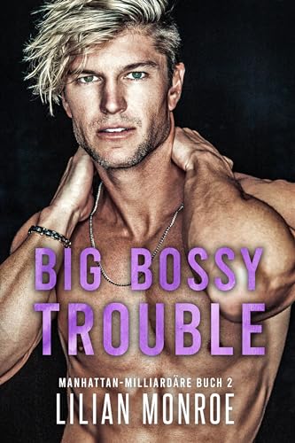Big Bossy Trouble (Manhattan-Milliardäre 2)
