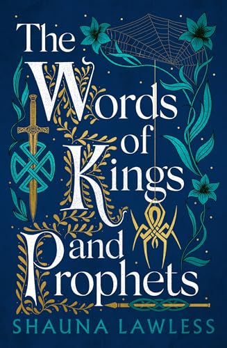 The Words of Kings and Prophets: an epic fantasy novel based on Irish history, myth and legend (Gael Song Book 2)