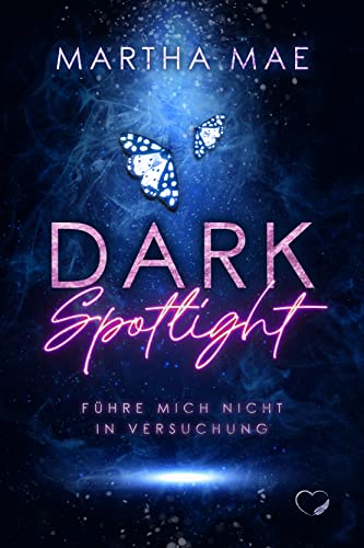 Dark Spotlight: Führe mich nicht in Versuchung (Romance Suspense)