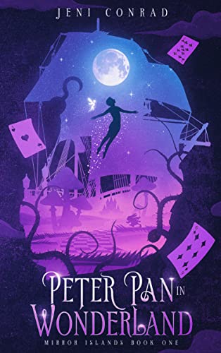 Peter Pan in Wonderland: A mixed fairytale retelling (Mirror Islands Book 1)