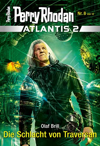 Atlantis 2 / 8: Die Schlacht von Traversan: Miniserie (PERRY RHODAN-Atlantis 2)