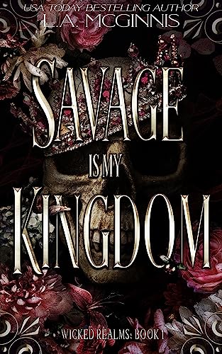 Savage Is My Kingdom: Wicked Realms: 1