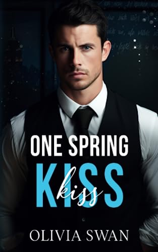 One Spring Kiss: A Friends with Benefits to Lovers Romance (Hot Seasons)