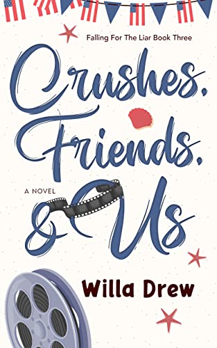 Crushes, Friends, & Us (Falling for the Liar Book 3)